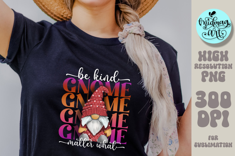 be-kind-gnome-matter-what-png-valentine-sublimation