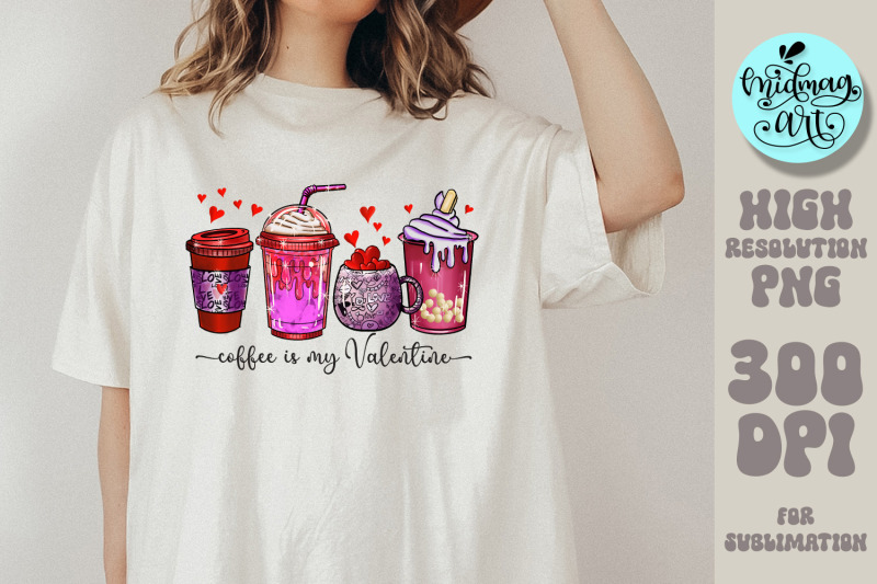 coffee-is-my-valentine-png-valentines-day-sublimation