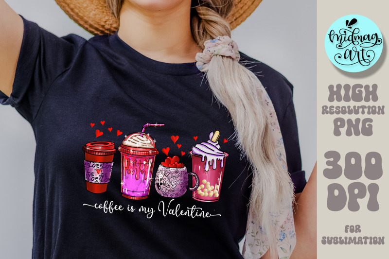 coffee-is-my-valentine-png-valentines-day-sublimation