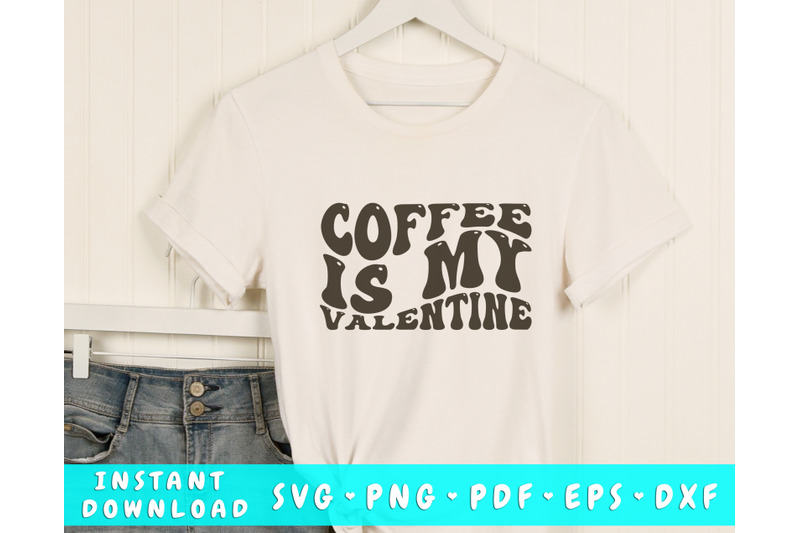 coffee-is-my-valentine-svg-anti-valentine-039-s-day-svg-png