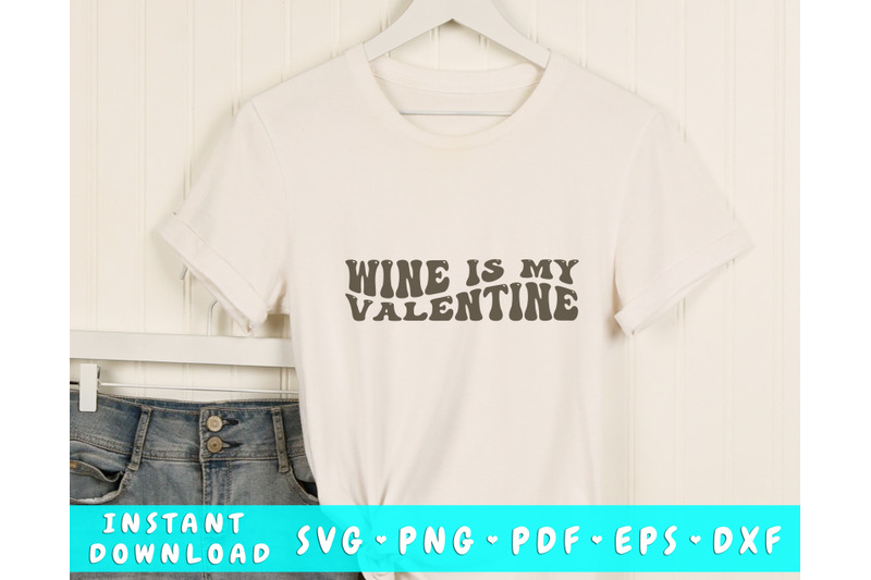 wine-is-my-valentine-wavy-svg-anti-valentine-039-s-day-svg-png