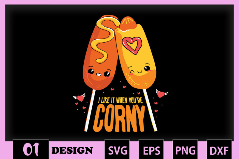 i-like-it-when-you-are-corny-corndog