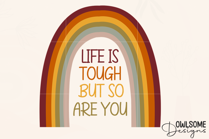 life-is-tough-but-so-you-are-rainbow