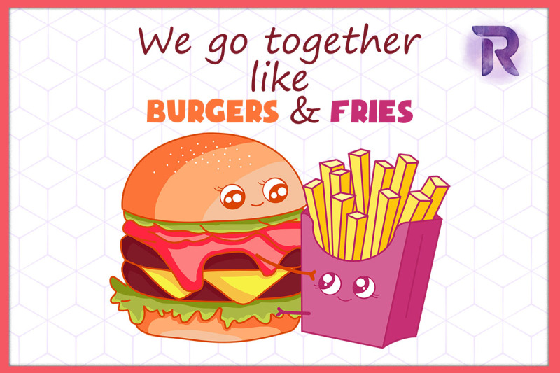 we-go-together-like-burgers-amp-fries