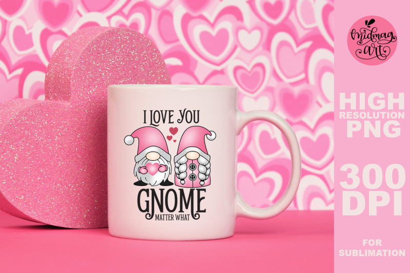 i-love-you-gnome-matter-what-png-valentines-day-sublimation