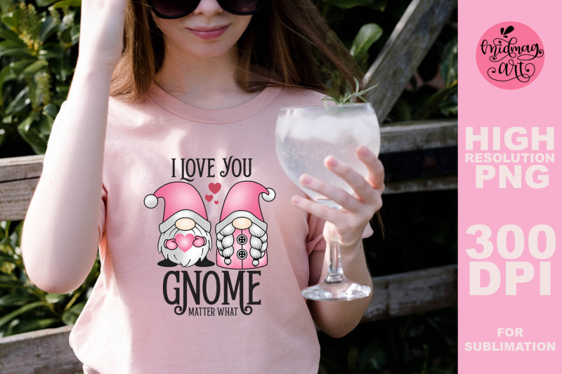 i-love-you-gnome-matter-what-png-valentines-day-sublimation