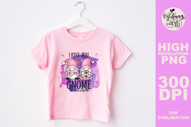 i-love-you-gnome-matter-what-png-valentines-day-sublimation