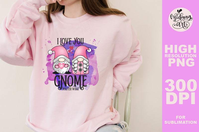 i-love-you-gnome-matter-what-png-valentines-day-sublimation