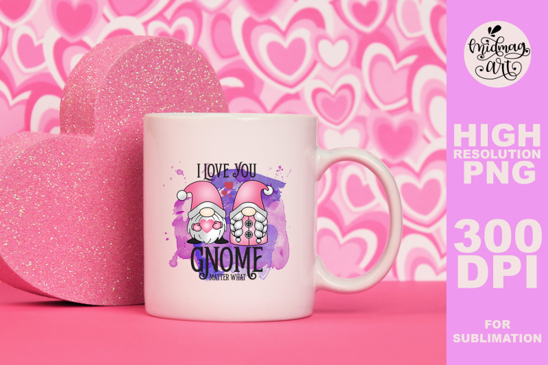 i-love-you-gnome-matter-what-png-valentines-day-sublimation