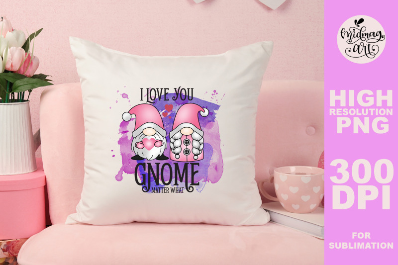 i-love-you-gnome-matter-what-png-valentines-day-sublimation