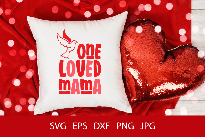 one-loved-mama-svg-png