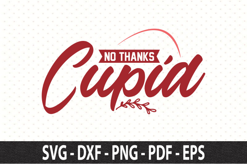 no-thanks-cupid