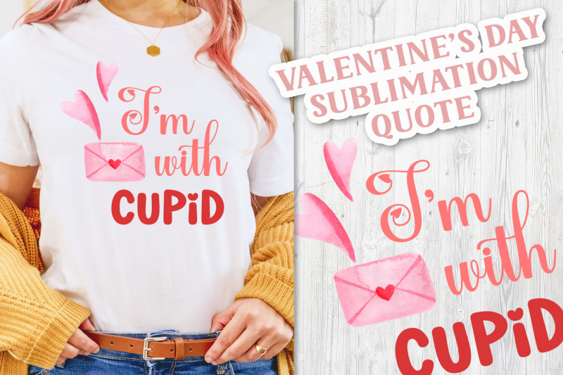 im-with-cupid-sublimation-png