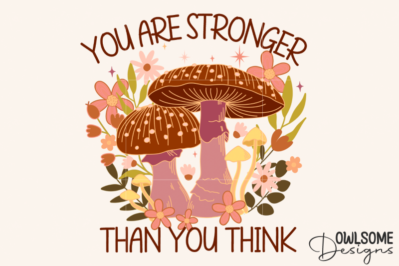 feminist-you-are-stronger-mushroom-png