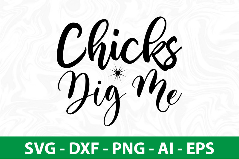 chicks-dig-me-svg