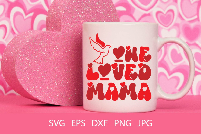 one-loved-mama-png-svg