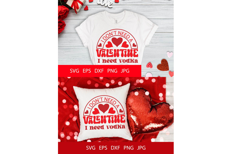 i-don-039-t-need-a-valentine-i-need-vodka-svg-png