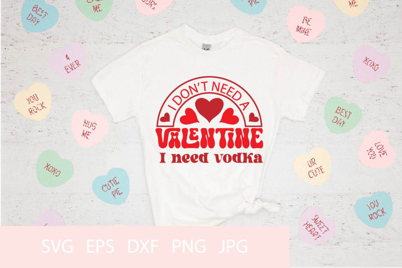 i-don-039-t-need-a-valentine-i-need-vodka-svg-png