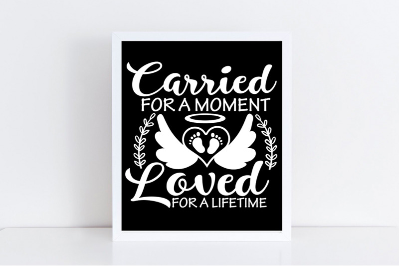 carried-for-a-moment-loved-for-a-lifetime-svg-memorial-svg