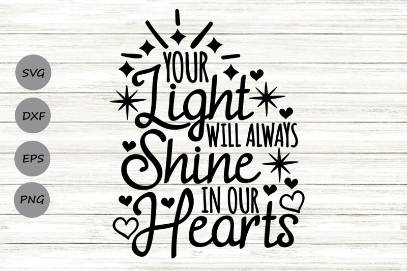 your-light-will-always-shine-in-our-hearts-svg-memorial-svg