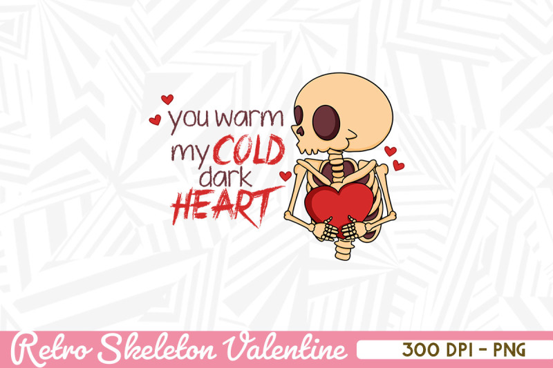 you-warm-my-heart-retro-skeleton