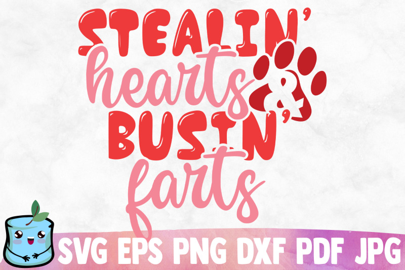 stealin-039-hearts-and-bustin-039-farts-svg-cut-file