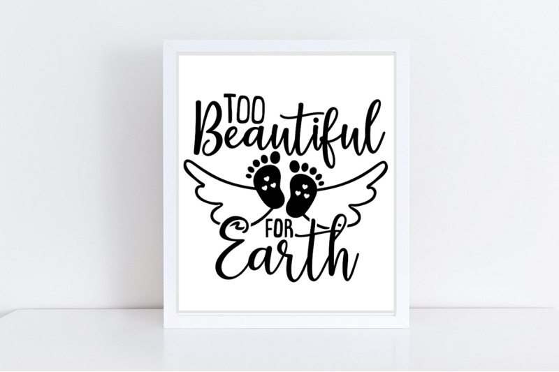 too-beautiful-for-earth-svg-memorial-svg-baby-memorial-svg