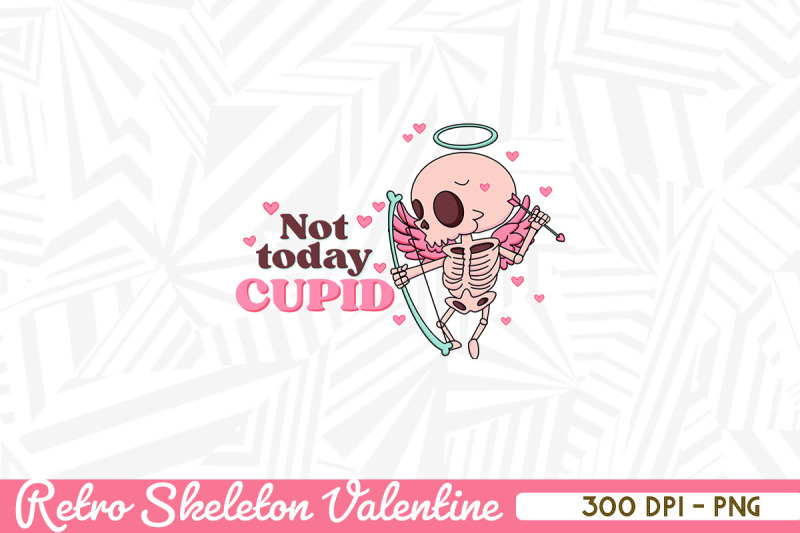 not-today-cupid-retro-skeleton-valentine