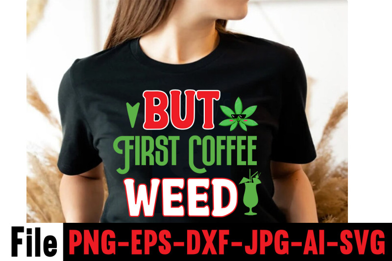 but-first-coffee-weed-svg-cut-file