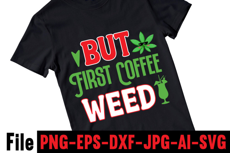 but-first-coffee-weed-svg-cut-file