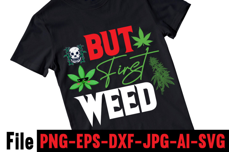 but-first-weed-svg-cut-file