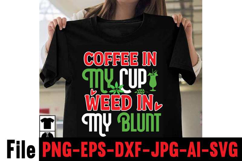 coffee-in-my-cup-weed-in-my-blunt-cannabis-svg-bundle-weed-svg-bundl