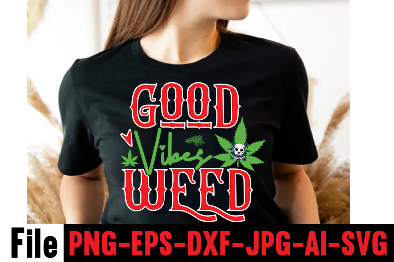 good-vibes-weed-svg-cut-file-cannabis-svg-bundle-weed-svg-bundle-wee