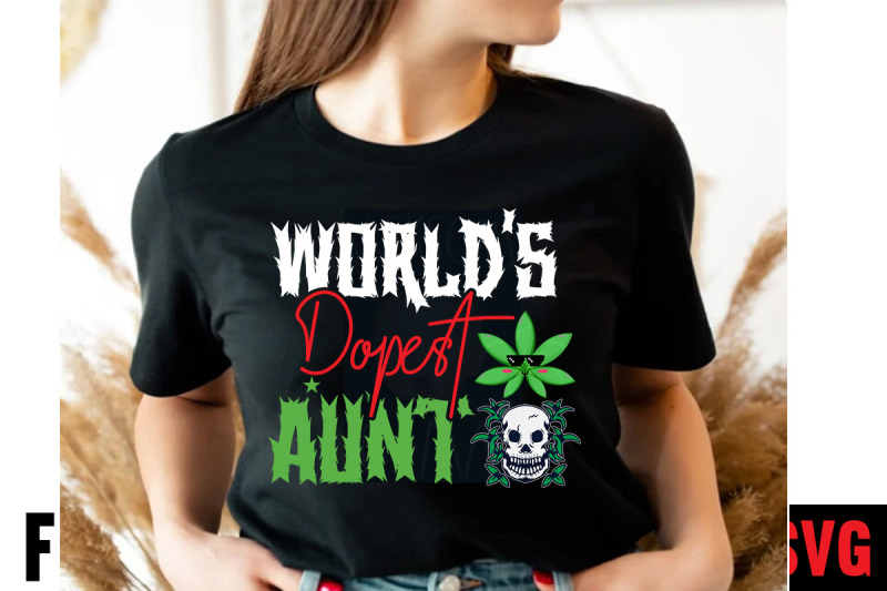 world-039-s-dopest-aunt-svg-cut-file-cannabis-svg-bundle-weed-svg-bundle