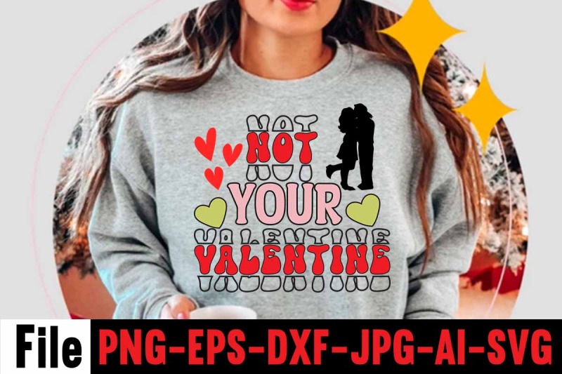 not-your-valentine-svg-cut-file