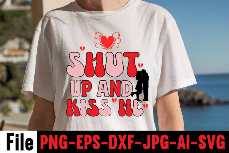 shut-up-and-kiss-me-svg-cut-file