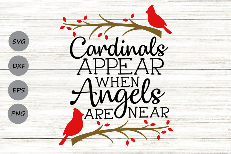 cardinals-appear-when-angels-are-near-svg-memorial-svg-cardinal-svg