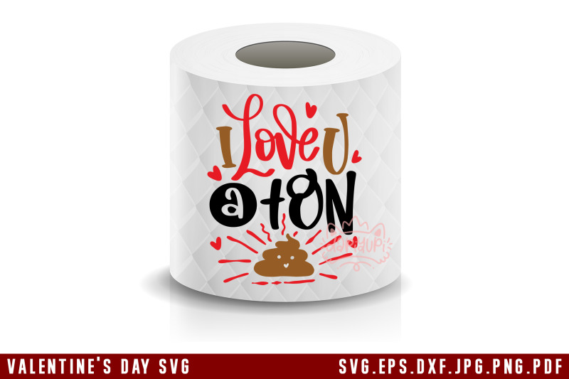 valentine-039-s-day-toilet-paper-svg-i-love-u-a-ton