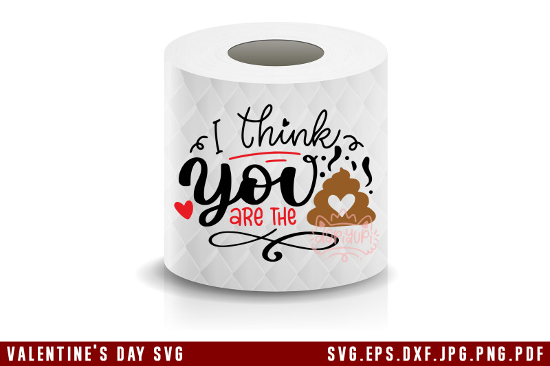 valentine-039-s-day-toilet-paper-svg-i-think-you-are-the