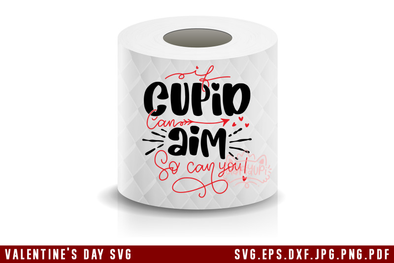 valentine-039-s-day-toilet-paper-svg-if-cupid-can-aim