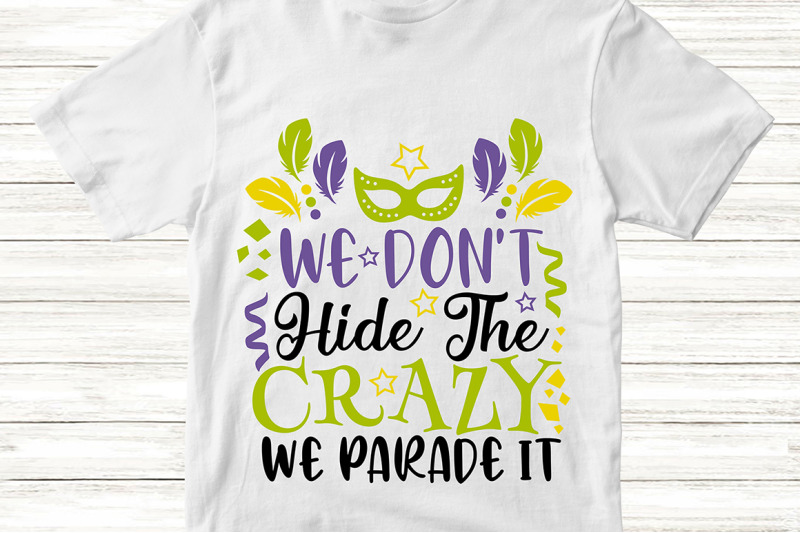 we-don-039-t-hide-the-crazy-we-parade-it-svg-mardi-gras-svg-fat-tuesday