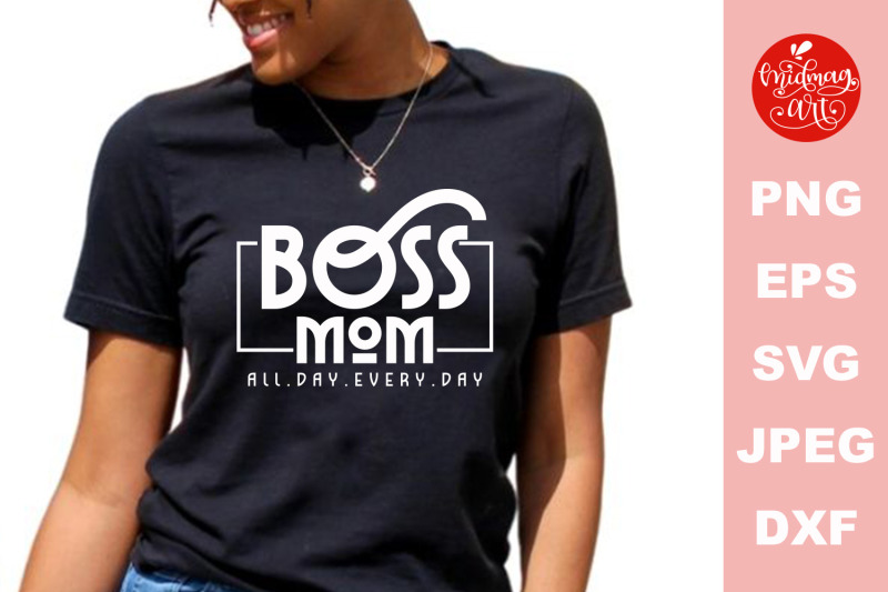 boss-mom-all-day-every-day-svg-mother-039-s-day-cut-file