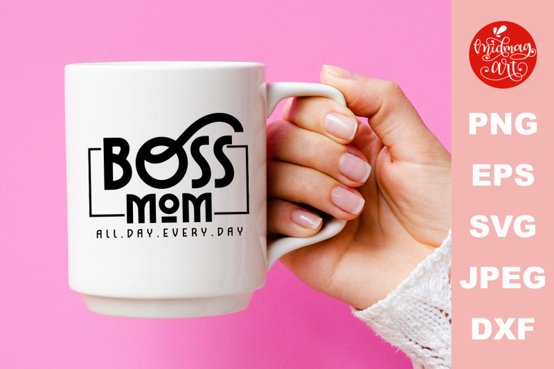 boss-mom-all-day-every-day-svg-mother-039-s-day-cut-file