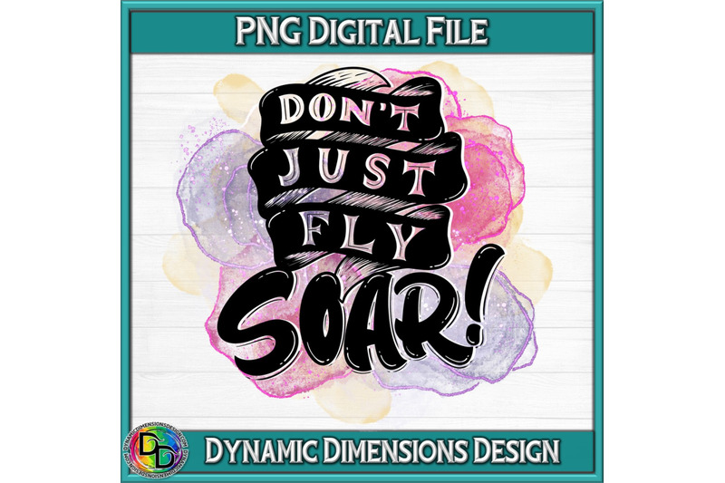 don-039-t-just-fly-soar-png