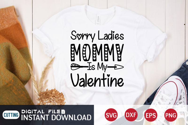 sorry-ladies-mommy-is-my-valentine-svg