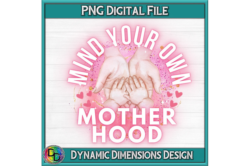 mind-your-own-motherhood-png