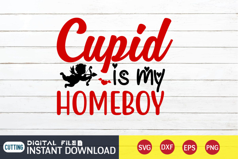 cupid-is-my-homeboy-svg