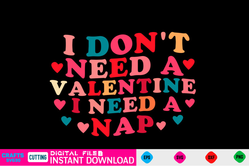 i-don-039-t-need-a-valentine-i-need-a-nap-svg-design