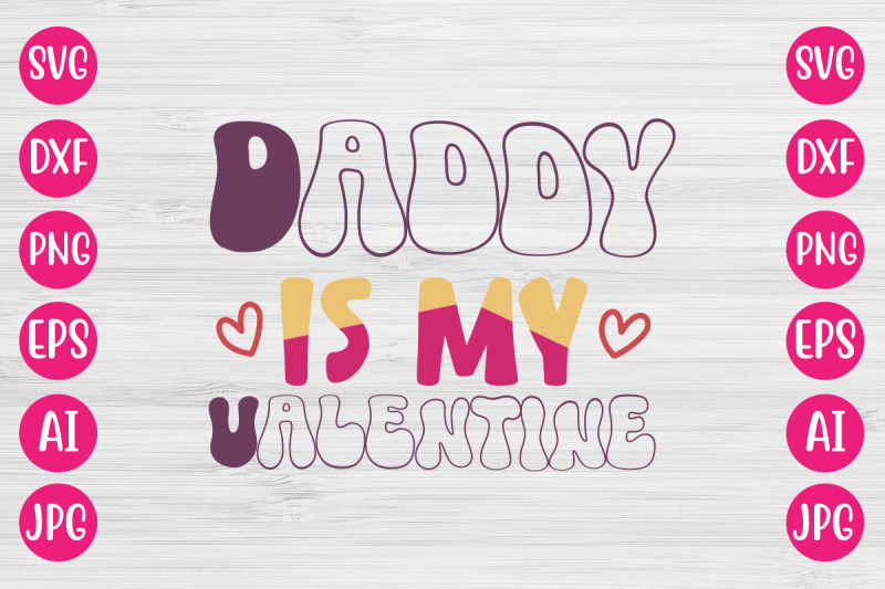 daddy-is-my-valentine-svg-design