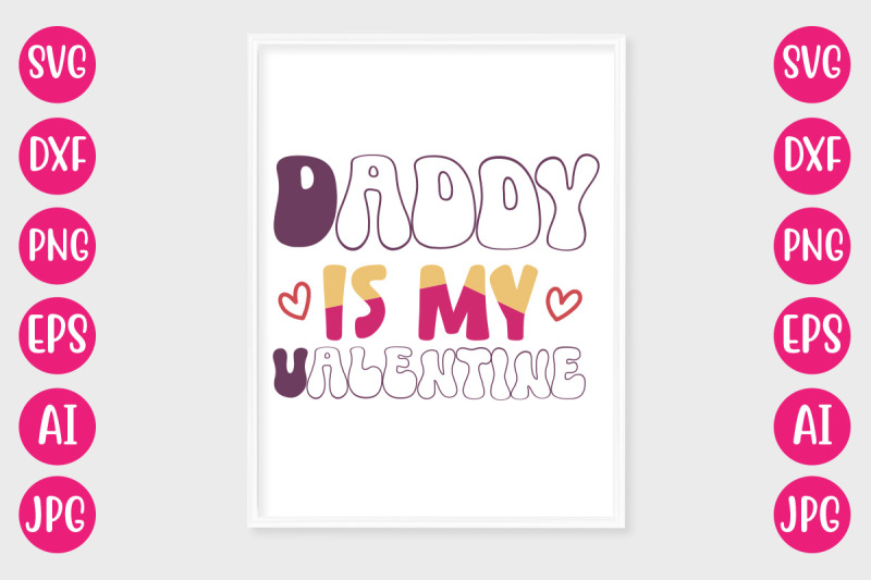 daddy-is-my-valentine-svg-design